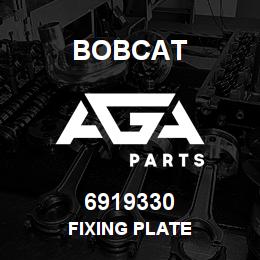 6919330 Bobcat FIXING PLATE | AGA Parts