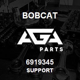 6919345 Bobcat SUPPORT | AGA Parts