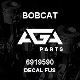 6919590 Bobcat DECAL FUS | AGA Parts