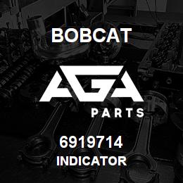 6919714 Bobcat INDICATOR | AGA Parts