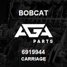 6919944 Bobcat CARRIAGE | AGA Parts