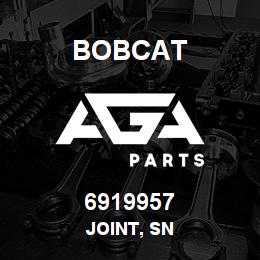 6919957 Bobcat JOINT, SN | AGA Parts