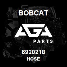 6920218 Bobcat HOSE | AGA Parts