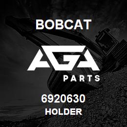 6920630 Bobcat HOLDER | AGA Parts