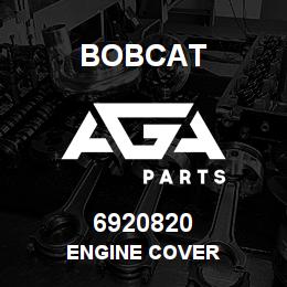 6920820 Bobcat ENGINE COVER | AGA Parts