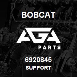 6920845 Bobcat SUPPORT | AGA Parts