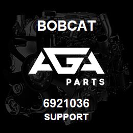 6921036 Bobcat SUPPORT | AGA Parts