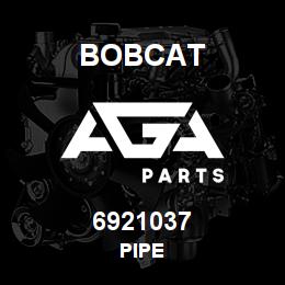 6921037 Bobcat PIPE | AGA Parts