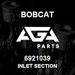 6921039 Bobcat INLET SECTION | AGA Parts