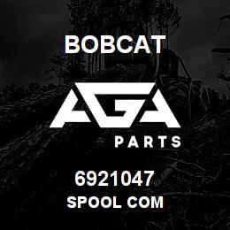 6921047 Bobcat SPOOL COM | AGA Parts