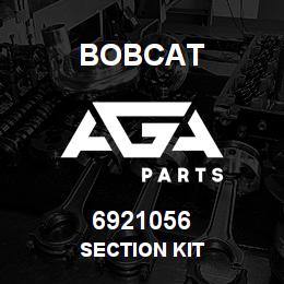 6921056 Bobcat SECTION KIT | AGA Parts