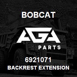 6921071 Bobcat BACKREST EXTENSION | AGA Parts