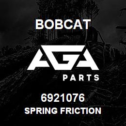 6921076 Bobcat SPRING FRICTION | AGA Parts