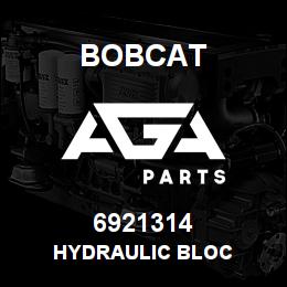 6921314 Bobcat HYDRAULIC BLOC | AGA Parts