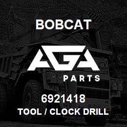 6921418 Bobcat TOOL / CLOCK DRILL | AGA Parts