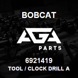 6921419 Bobcat TOOL / CLOCK DRILL ADAPTER | AGA Parts