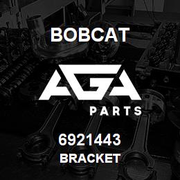 6921443 Bobcat BRACKET | AGA Parts