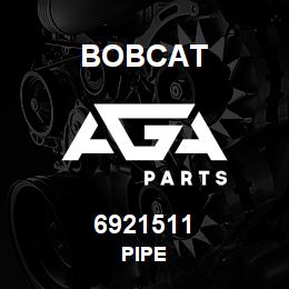 6921511 Bobcat PIPE | AGA Parts