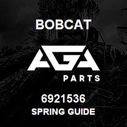 6921536 Bobcat SPRING GUIDE | AGA Parts