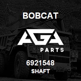 6921548 Bobcat SHAFT | AGA Parts