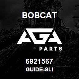 6921567 Bobcat GUIDE-SLI | AGA Parts