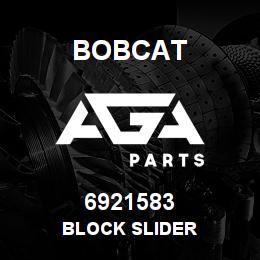 6921583 Bobcat BLOCK SLIDER | AGA Parts
