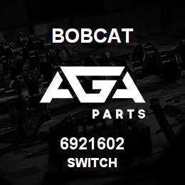 6921602 Bobcat SWITCH | AGA Parts