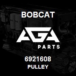 6921608 Bobcat PULLEY | AGA Parts