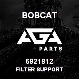 6921812 Bobcat FILTER SUPPORT | AGA Parts