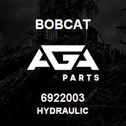 6922003 Bobcat HYDRAULIC | AGA Parts