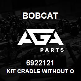 6922121 Bobcat KIT CRADLE WITHOUT OPTION AR DANA | AGA Parts