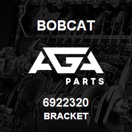 6922320 Bobcat BRACKET | AGA Parts
