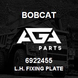6922455 Bobcat L.H. FIXING PLATE | AGA Parts