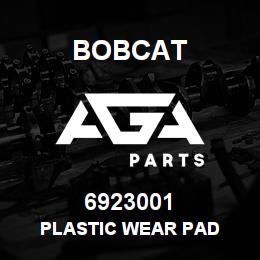 6923001 Bobcat PLASTIC WEAR PAD | AGA Parts
