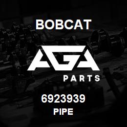 6923939 Bobcat PIPE | AGA Parts