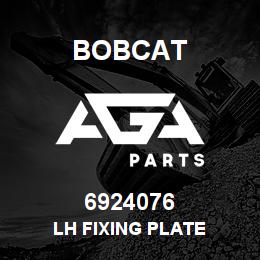 6924076 Bobcat LH FIXING PLATE | AGA Parts