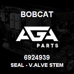 6924939 Bobcat SEAL - V.ALVE STEM | AGA Parts