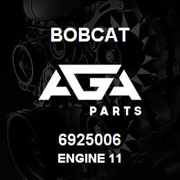 6925006 Bobcat ENGINE 11 | AGA Parts