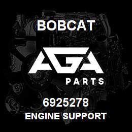 6925278 Bobcat ENGINE SUPPORT | AGA Parts
