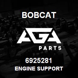 6925281 Bobcat ENGINE SUPPORT | AGA Parts