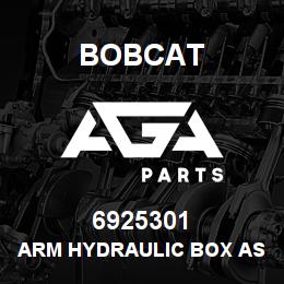 6925301 Bobcat ARM HYDRAULIC BOX ASSY 14 M | AGA Parts