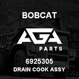 6925305 Bobcat DRAIN COOK ASSY | AGA Parts