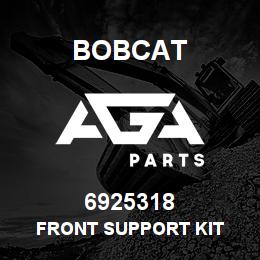 6925318 Bobcat FRONT SUPPORT KIT | AGA Parts