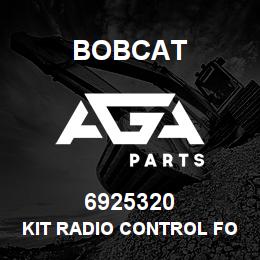 6925320 Bobcat KIT RADIO CONTROL FOR MACHINE | AGA Parts