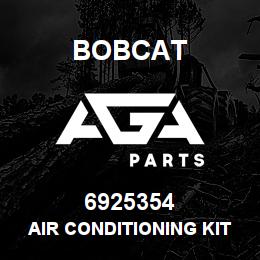 6925354 Bobcat AIR CONDITIONING KIT | AGA Parts