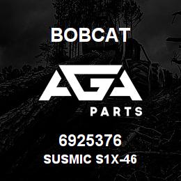 6925376 Bobcat SUSMIC S1X-46 | AGA Parts