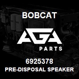6925378 Bobcat PRE-DISPOSAL SPEAKER KIT (TIER 3) | AGA Parts