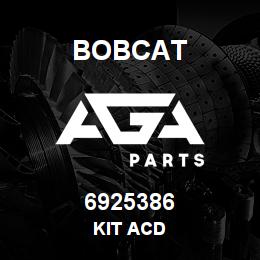 6925386 Bobcat KIT ACD | AGA Parts