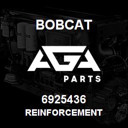 6925436 Bobcat REINFORCEMENT | AGA Parts