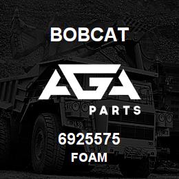 6925575 Bobcat FOAM | AGA Parts